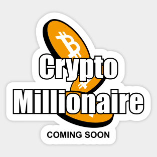 I will be a bitcoin millionaire Sticker